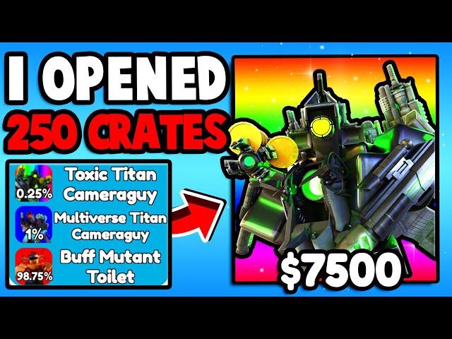 I Opened 250 TITAN CRATES For ULTIMATE TOXIC TITAN CAMERAMAN! (BD2)