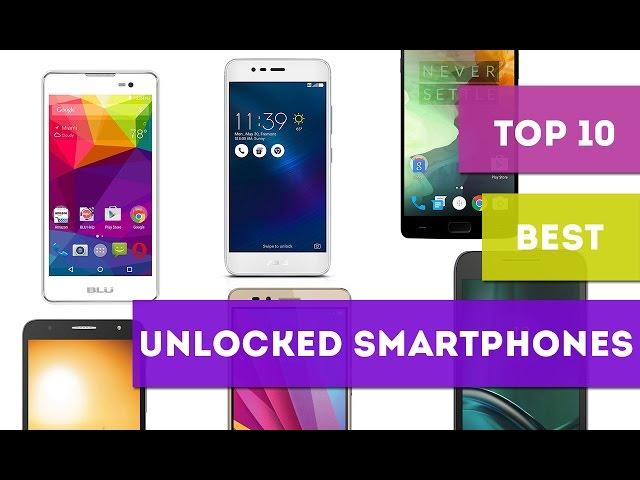 Top 10 Unlocked Smartphones 2017 - Bestify