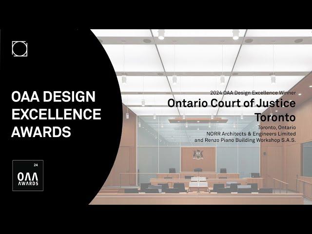 2024 OAA Design Excellence Winner || Ontario Court of Justice Toronto