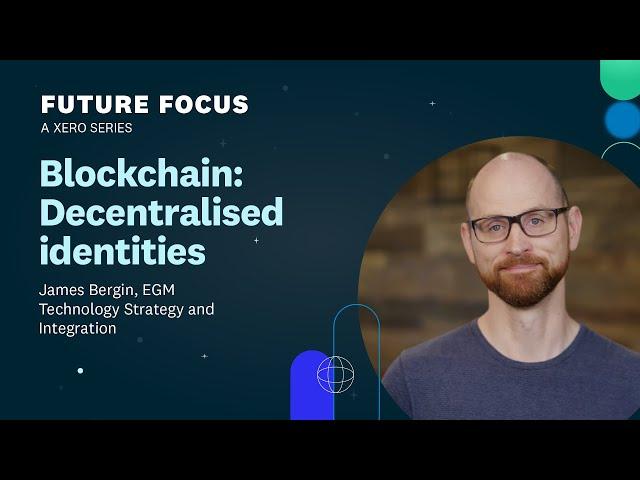 Blockchain: Decentralised identities