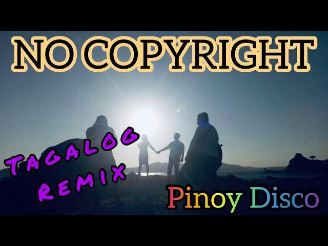Best Tagalog Remix | No Copyright Pinoy Disco | Background Music