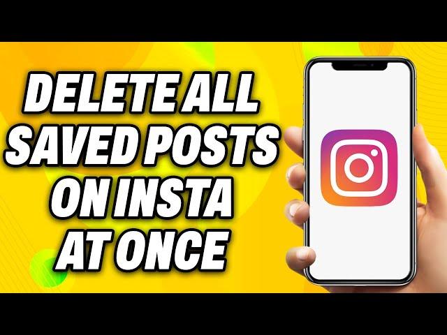 How to Delete All Saved Posts on Instagram At Once (2024) - Easy Fix