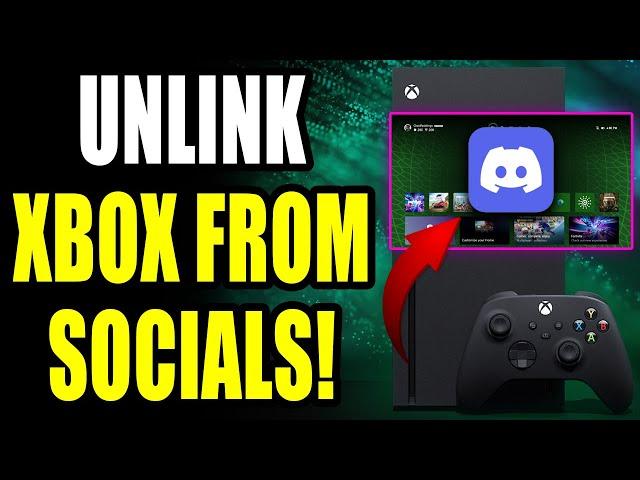 How to UNLINK Xbox Series X|S From Socials (Discord, Reddit, Steam, & Twitch!)