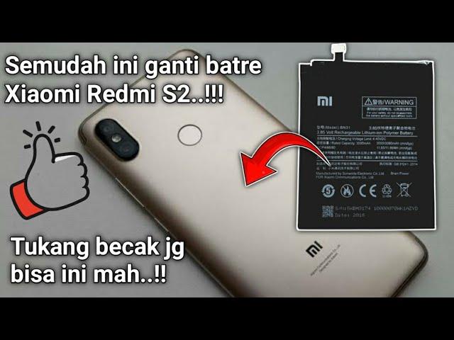 cara ganti batre xiaomi redmi s2 super mudah