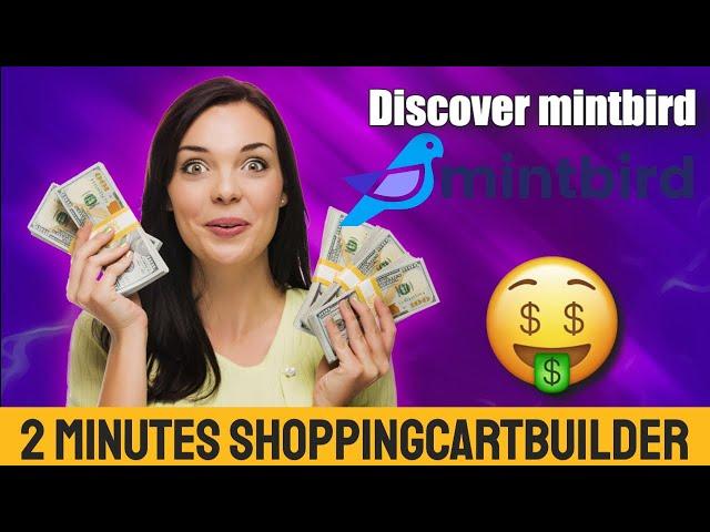 Discover Mintbird - The 2 Minutes Shopping Cart Builder