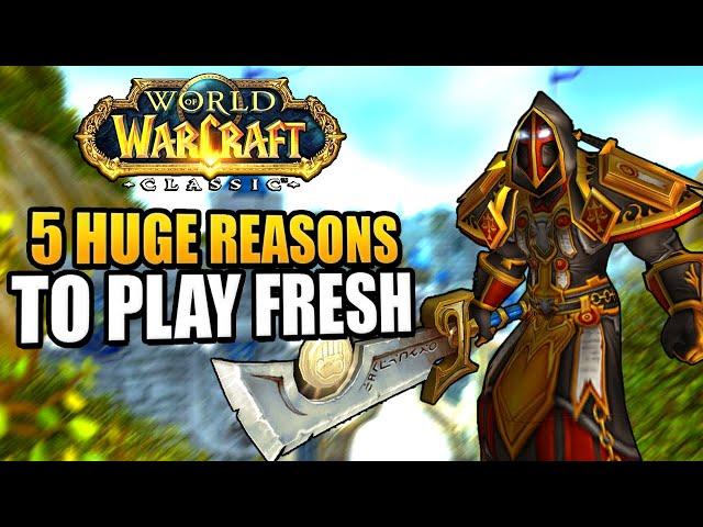 5 HUGE Reasons To Play WoW Classic Fresh in 2024