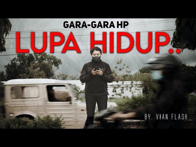 GARA-GARA HP... masa depan kita nggak pernah sama lagi.. by.Vian Flash