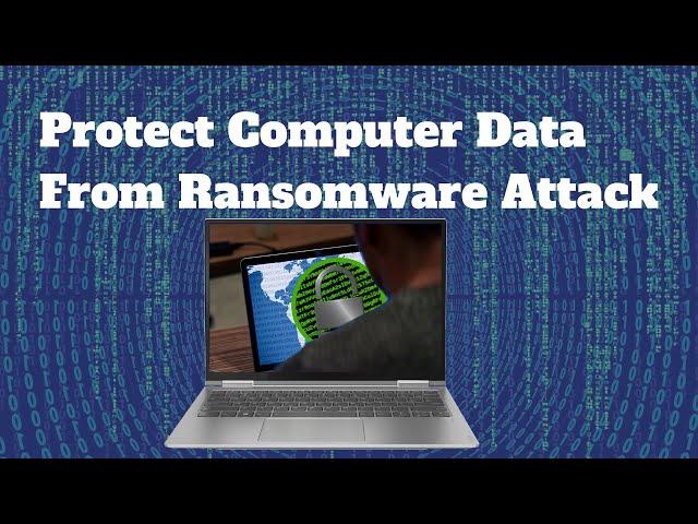 Protect Computer Data From Ransomware Attack