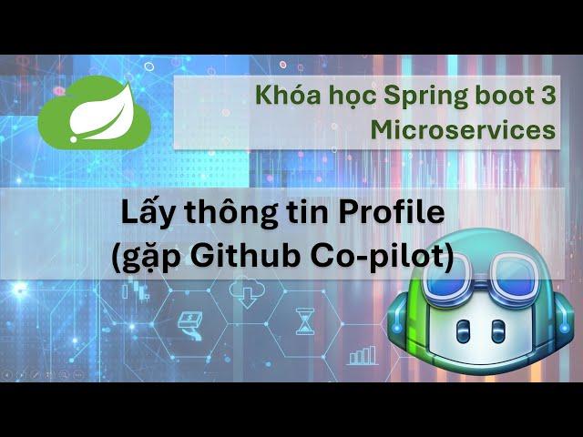 Khóa học Spring boot 3 Microservices: #18 Get Profile Info từ Profile microservice