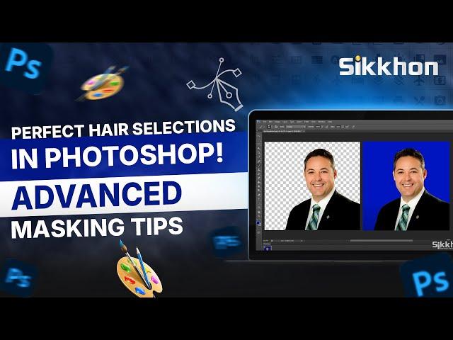 24-  Perfect & Smooth Selections in Photoshop | Masking and layer channel - Tutorial | Sikkhon