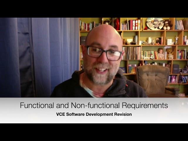 VCE Software Development Revision : Functional and Non-functional Requirements