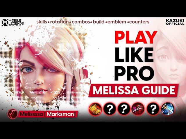 HOW TO USE MELISSA & COUNTER HER | BEST BUILD, COMBO & ROTATION GUIDE | PLAY LIKE PRO GUIDE | MLBB