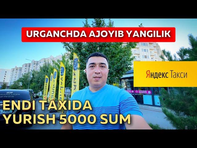 YANDEX TAXI  ENDI URGANCHDA. 5000 SO'M  ARZON TAXI