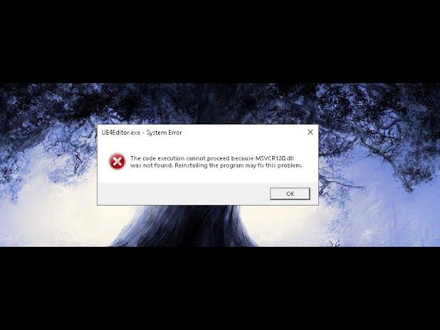 How to fix error in unreal engine (MSVCR120.dll, MSVCP120.dll)