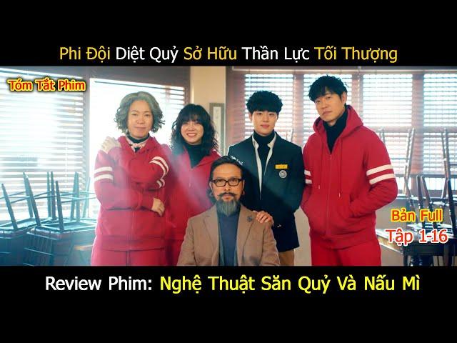 Review Phim: Nghệ Thuật Săn Quỷ và Nấu Mì | The Uncanny Counter | Bản Full | Jo Byung-gyu |