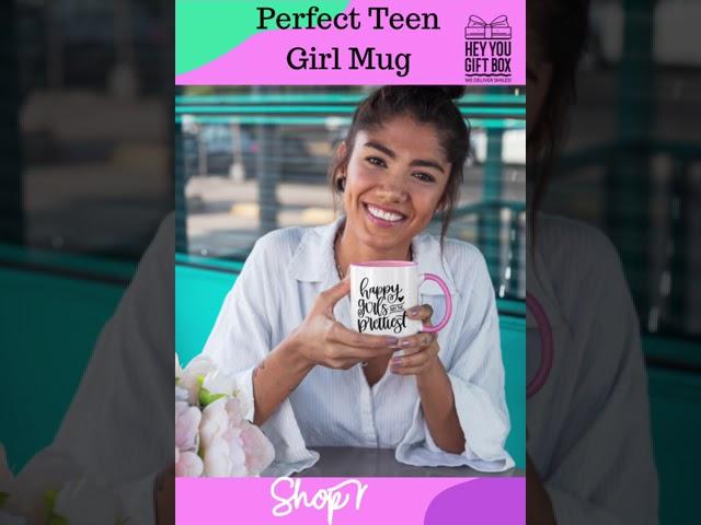 Teen girl mug. Great gift item for teen girls.