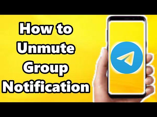 How to Unmute Group Notifications On Telegram