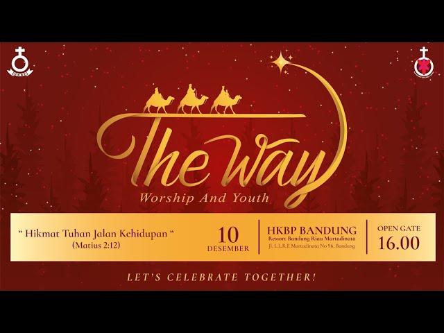 "THE WAY" NATAL REMAJA NAPOSO HKBP BANDUNG 2022