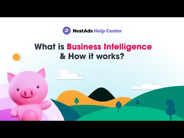 [NEW FEATURE] What Business Intelligence is & How it works - NestAds Help Center