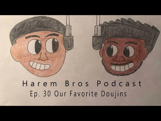 Harem Bros Podcast- Ep 30 doujins