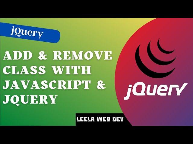 6. Add & Remove class name from Html Element class list using Vanilla JavaScript and jQuery