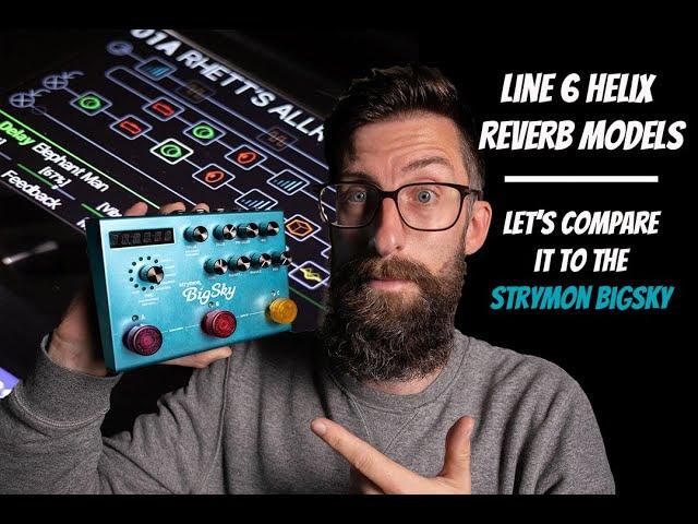 Line 6 Helix VS Strymon Bigsky Reverb