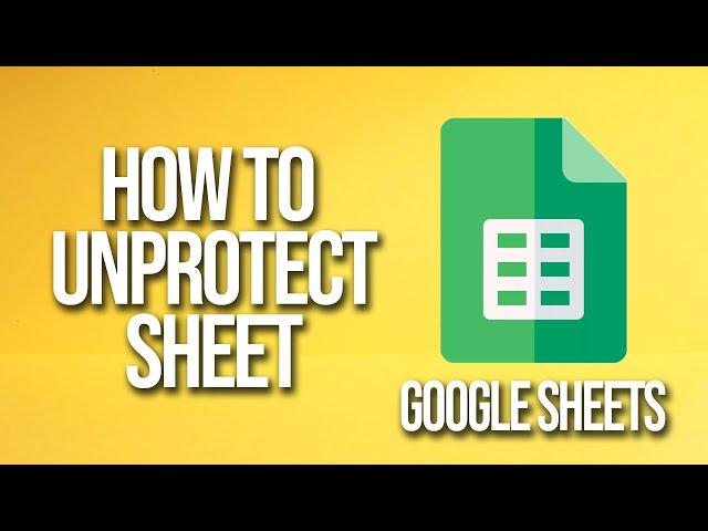 How To Unprotect Sheet Google Sheets Tutorial