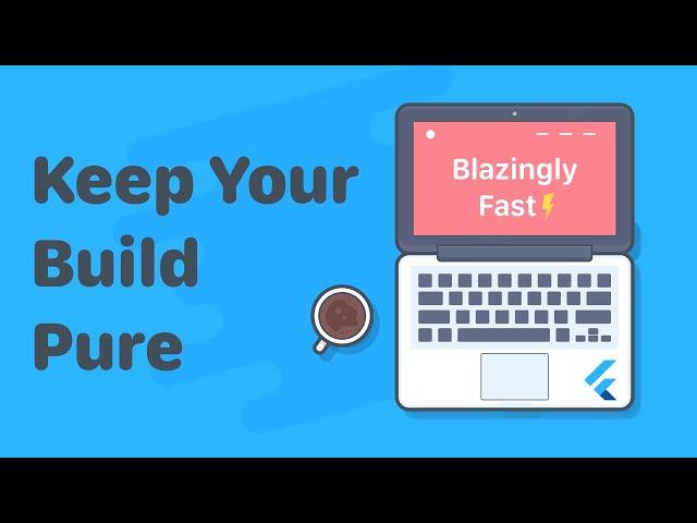 Flutter Performance Tip: Keep Your Build Pure