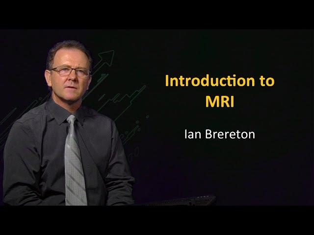 UQx Bioimg101x 5.2.1 Introduction to MRI