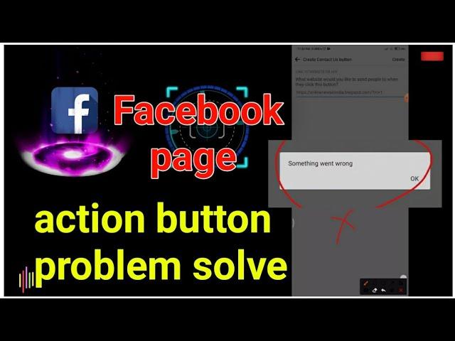 something went wrong facebook page action button || Facebook page action button problem solve