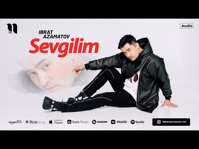 Ibrat Azamatov - Sevgilim (audio 2024)