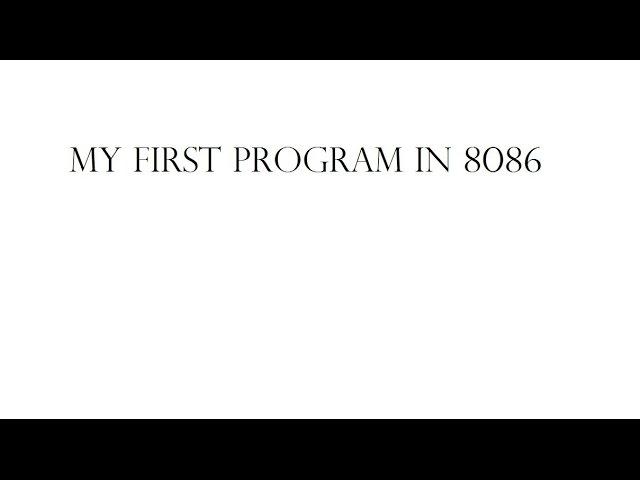 8086 Assembly Language Tutorial For Beginners || Part 12 || Hello World Program in 8086