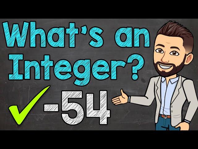 What's an Integer? | Integers Explained | Math with Mr. J