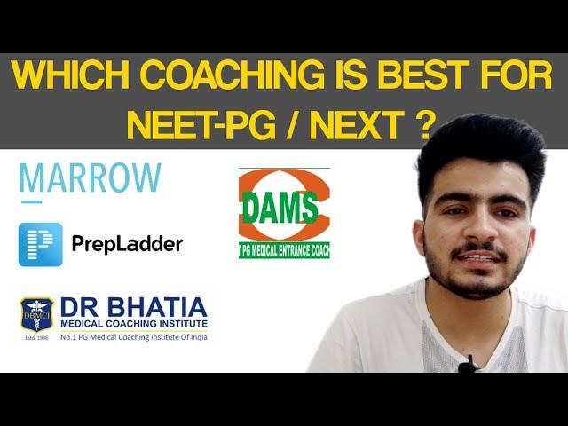 Best Coaching for NEET-PG / NEXT  | MARROW | PREPLADDER | DAMS | Dr.BHATIA