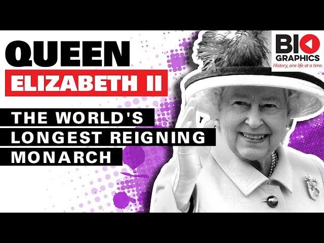 The World's Longest Reigning Monarch - Queen Elizabeth II Biography