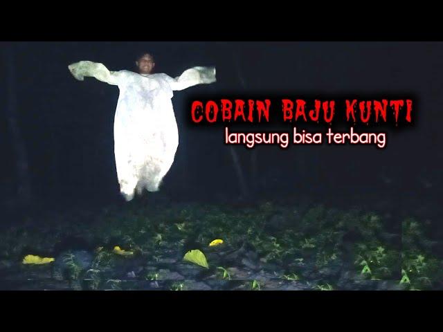 Rasanya Cobain baju kuntilanak