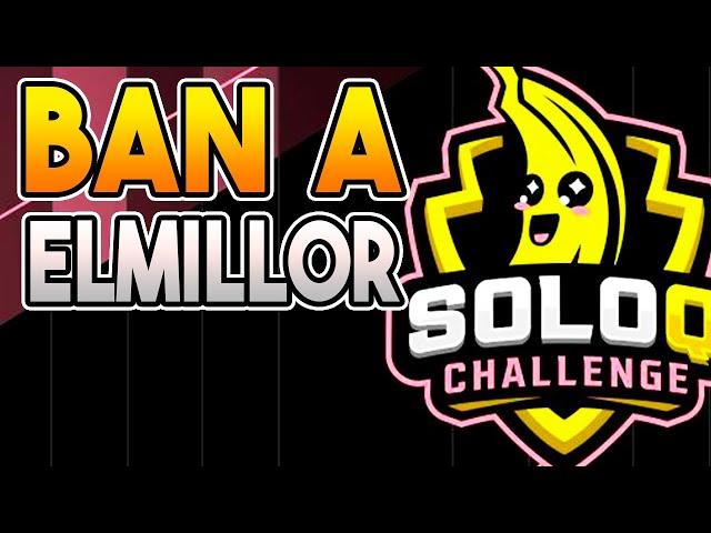 ELMILLOR es BANEADO del SOLOQ CHALLENGE | RIOT y la TOXICIDAD