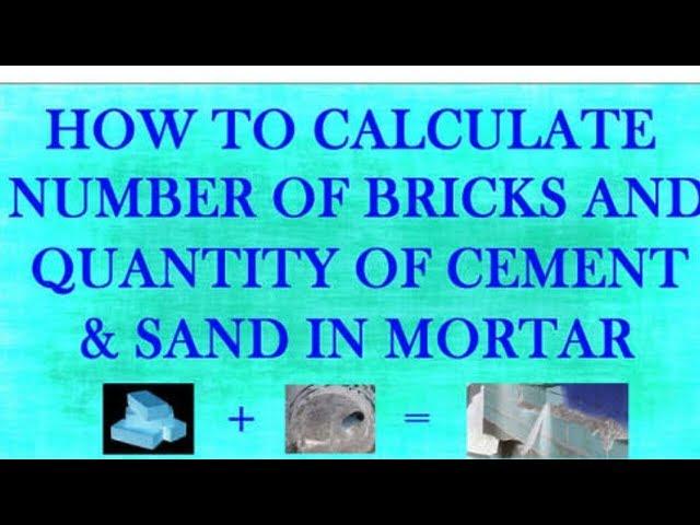 How to calculate number of bricks and quantity of cement and sand in mortar