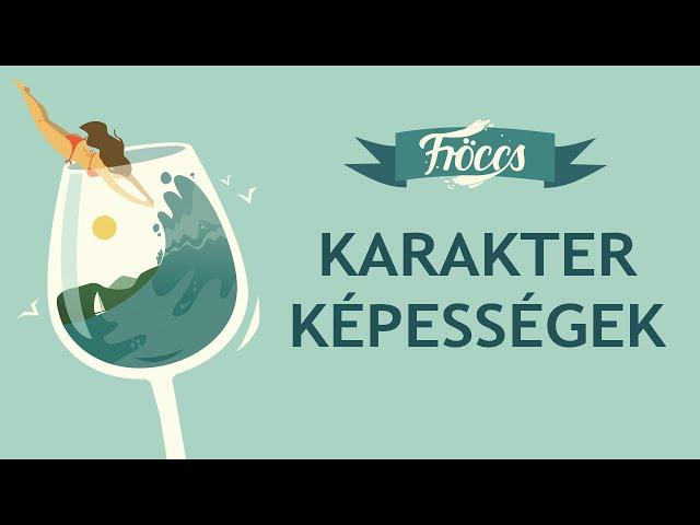 Fröccs - Karakter képességek