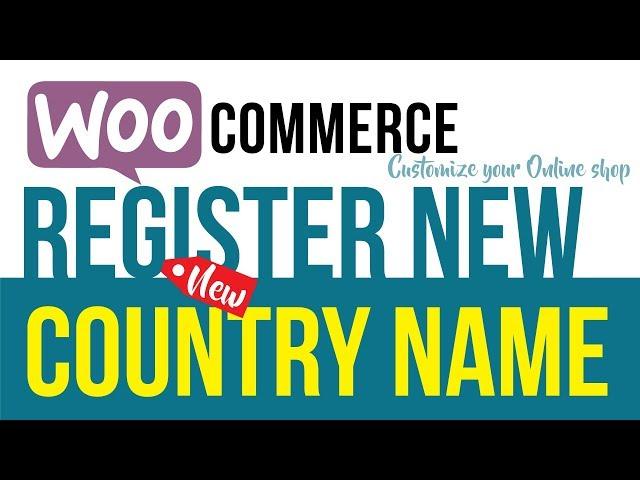 Add New Unregistered Country to WooCommerce