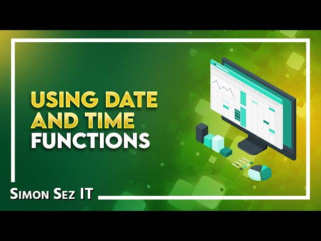 How To Use The Date And Time Functions In Microsoft Excel