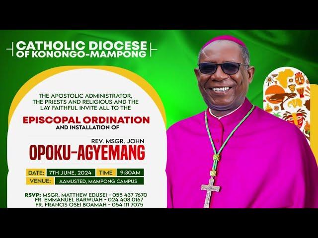 Pt 1:Episcopal Ordination and installation of Msgr. John Opoku-Agyemang as Bishop of Konongo-Mamp. D