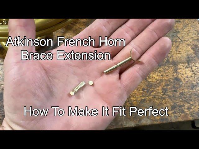 Atkinson French Horn  Custom Brace- How to Custom Fit, band instrument repair