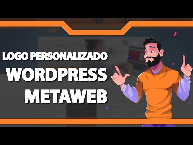 Como Colocar uma Logo Personalizada no WordPress na Metaweb (Rápido e Fácil) 2022