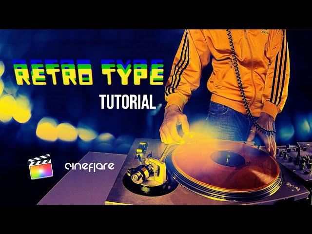 Tutorial - RetroType Titles for Final Cut Pro