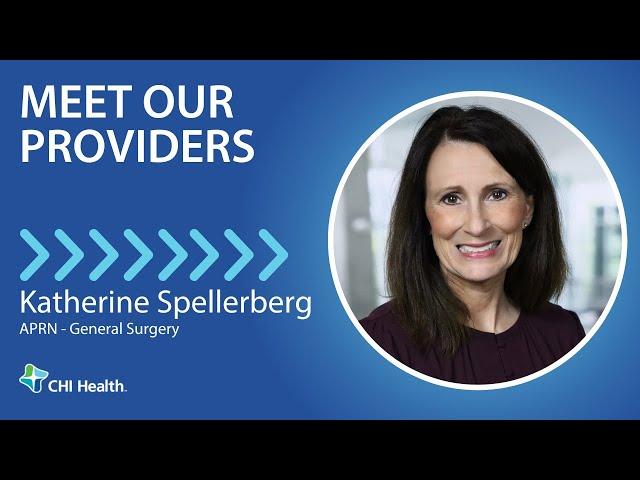 Katherine Spellerberg, APRN - General Surgery - CHI Health