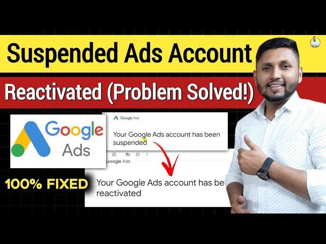 Google Ads Account Suspended |  Reactivated! | How to Reactivate Google Ads Suspended Account