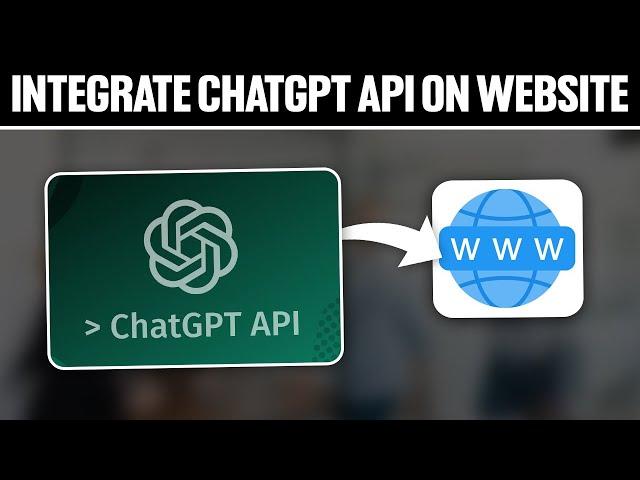 How To Integrate ChatGPT API On Website 2024! (Full Tutorial)