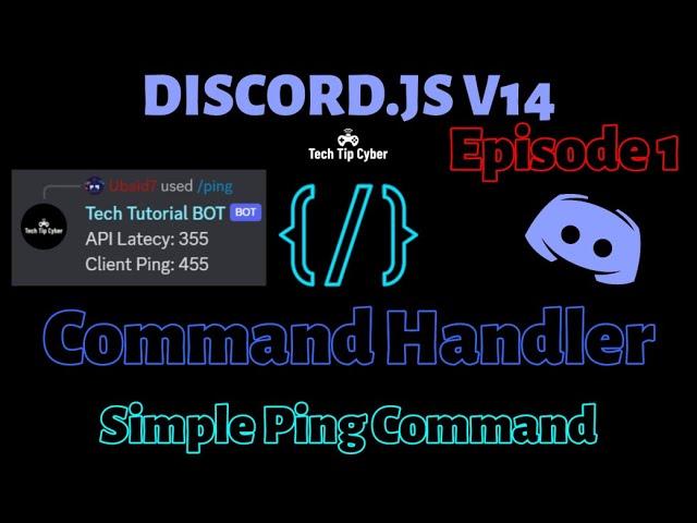 How To Make Discord.JS V14 BOT | Episode 1 - Command Handler(Ping Command) | Tech Tip Cyber