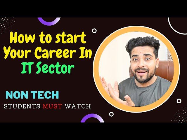 How to Start Career In IT Sector | IT Jobs For Non Tech Students